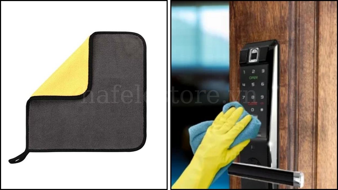 Chuẩn bị khăn mềm, không xơ (vải microfiber) để vệ sinh khóa
